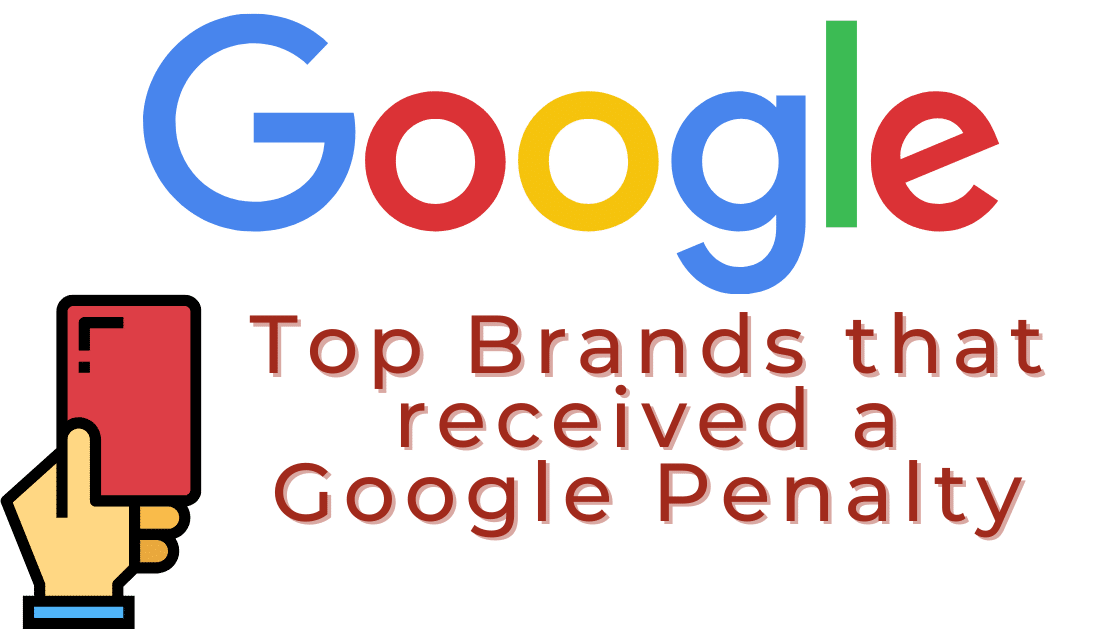 Top Brands that received a Google Penalty